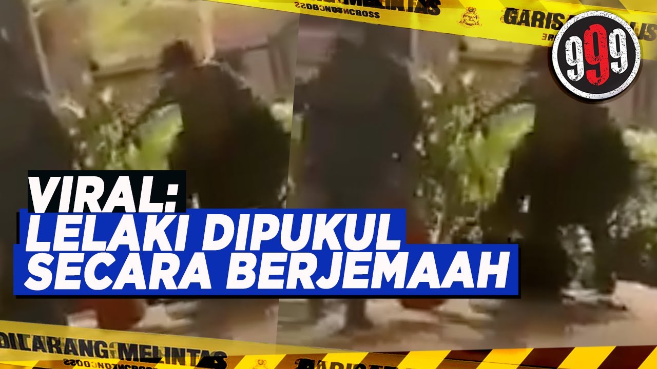 [FULL] 999 (2022) | Viral: Lelaki Dipukul Secara Berjemaah (13 Disember)