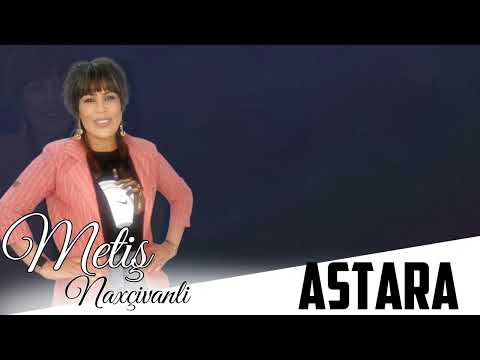 Metis Naxcivanli - Astara 2022 (Yeni)