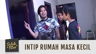 Seleb Files Intip Rumah Masa Kecil  Episode 18