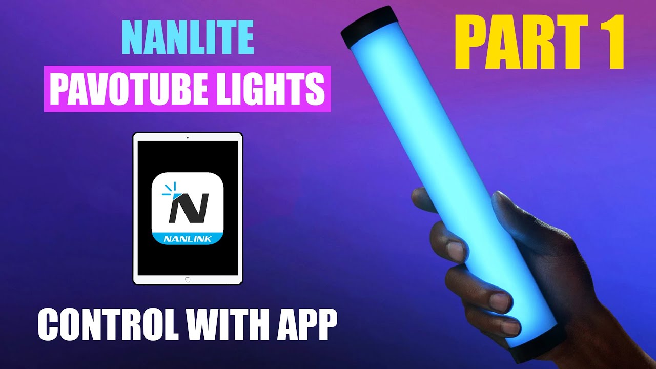 Control Nanlite Pavotube II Light Wirelessly with Nanlink App [ Pt. 1