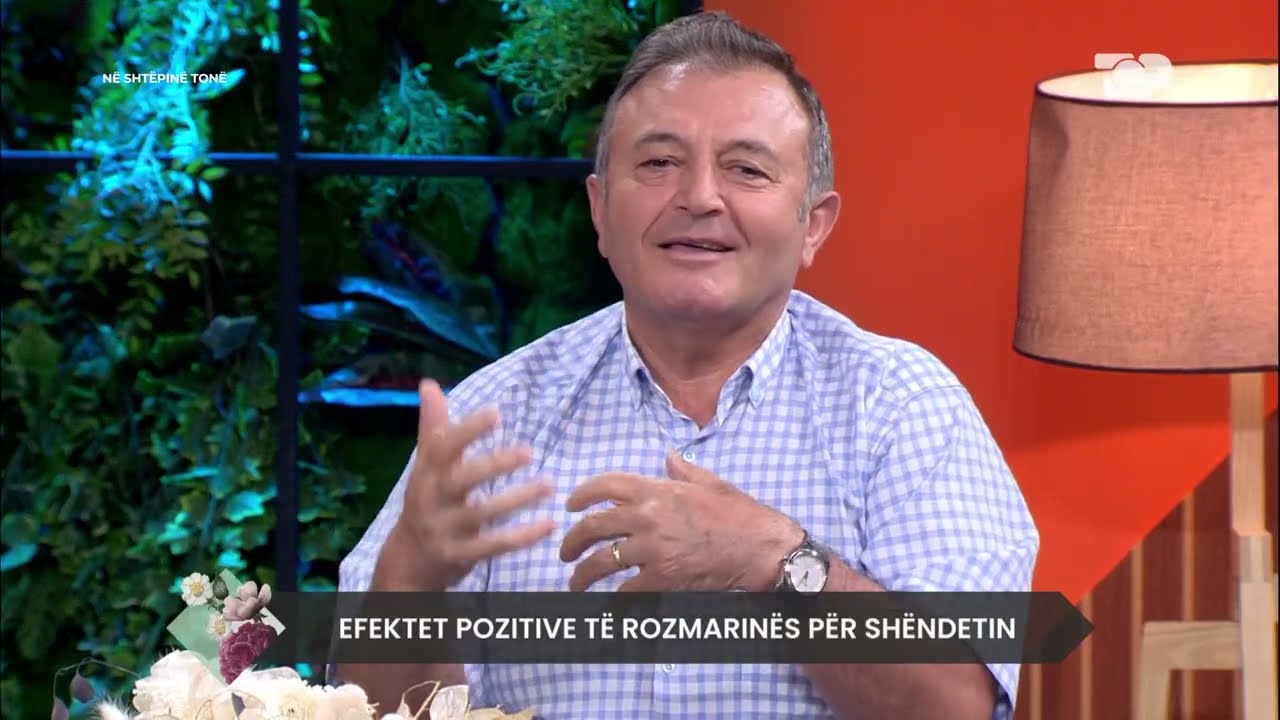 Rozmarina, ja pse të jep rininë e përjetshme sipas Ylli Merjës- Në Shtëpinë Tonë