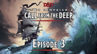 SWE&D | Call from the Deep | Episode 3: My Dinner with Greysail