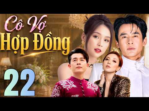 CÔ VỢ HỢP ĐỒNG tập 22 (tập cuối) | Phim tình cảm Việt Nam | Phim Việt Nam 2026 | Phim HTV