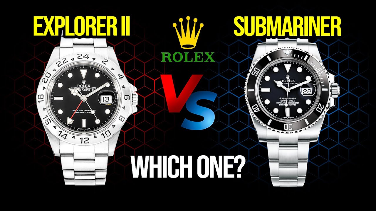 Skorpe Turbine oase Rolex Submariner VS Rolex Explorer II - Which One Is For You - YouTube
