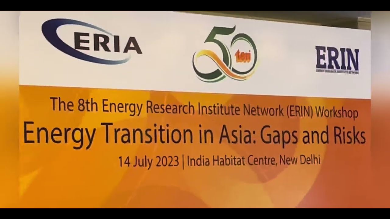 Energy Transition in Asia : Gaps and Risks | 8th Energy Research Institute Network (ERIN) Workshop