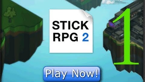 Stick RPG 2 Walkthrough: Part 1- Getting Started