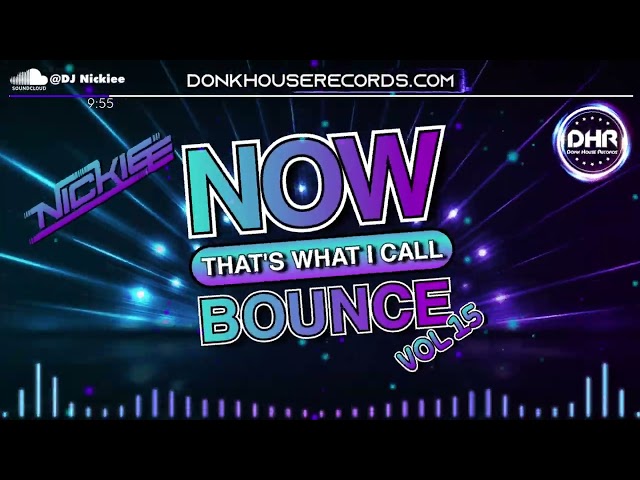 NOW! That's What I Call BOUNCE Volume 15 - Nickiee - DHR class=