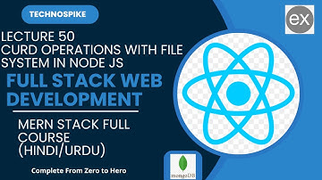 Lecture 50 | Mastering Full Stack Web Development: CRUD Operations with File System  | 2025