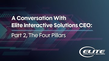 A Conversation With Elite Interactive Solutions CEO: Part 2, The Four Pillars