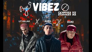 KHEA, Duki, LIT Killah - VIBEZ (REMIX IA)