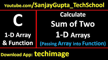 Print sum of two 1-D arrays by passing arrays into function in c programming