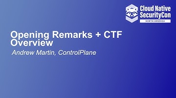 Opening Remarks + CTF Overview - Andrew Martin, ControlPlane