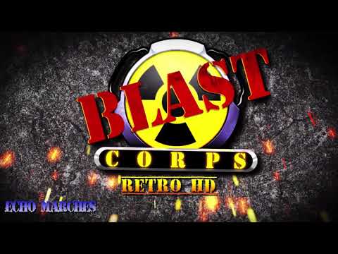 Blast Corps Echo Marches HD