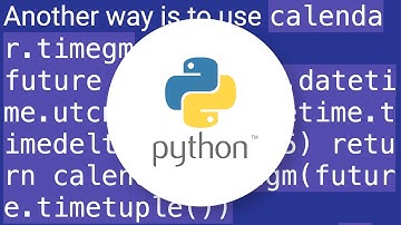 Python Create unix timestamp five minutes in the future