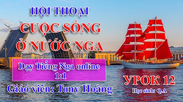 Bài 12: Сác mẫu câu giao tiếp thường gặp (HS: Q.A) | Thầy Hoàng dạy Online 1:1