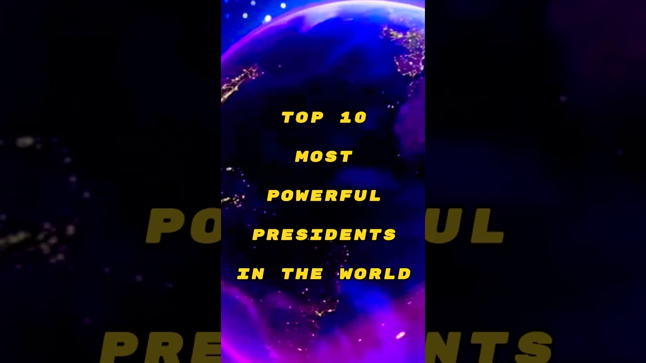 “Top 10 Most Powerful Presidents in the World – Who Holds the Most Influence?”