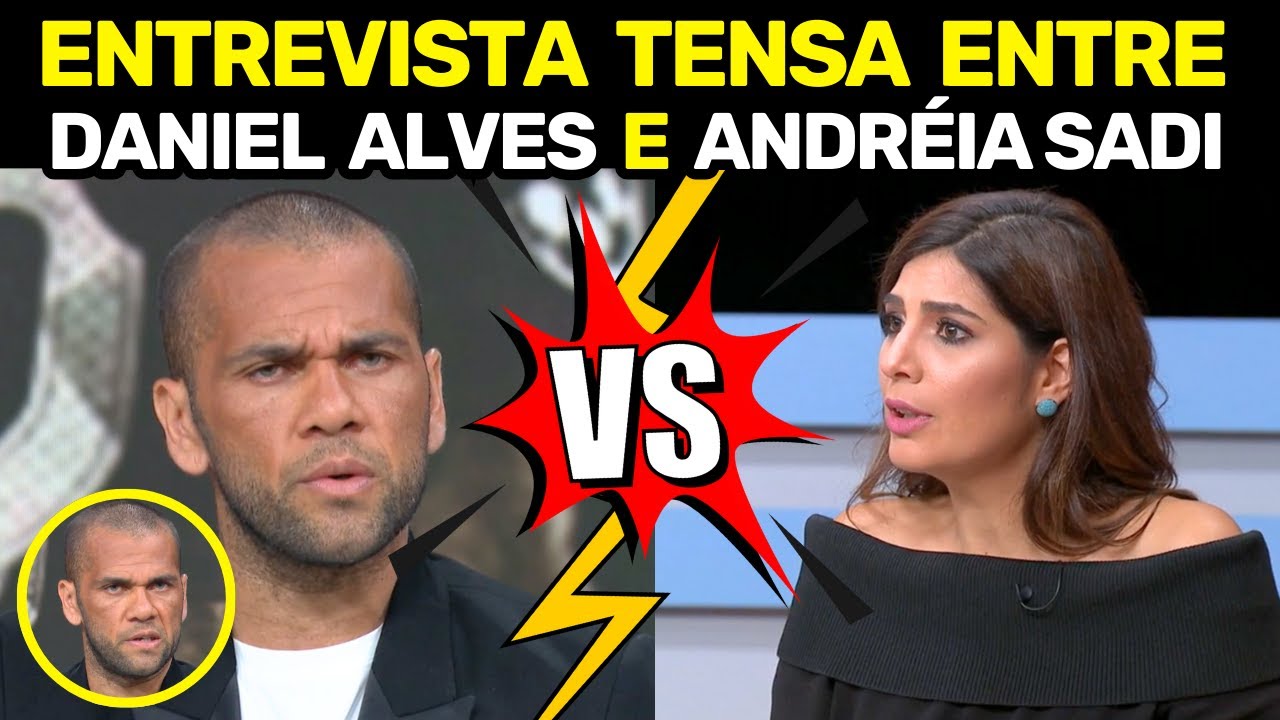 🚨 ENTREVISTA TENSA de DANIEL ALVES pra ANDRÉIA SADI e com Polêmica Sobre Neymar