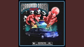 CORRUPTED DESIGN