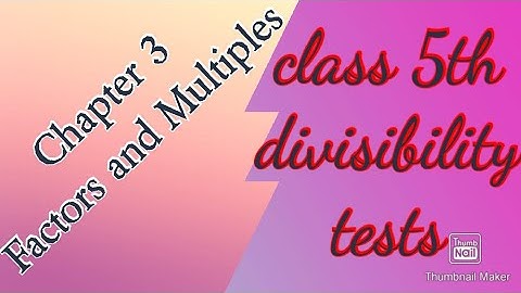 Class 5th Chapter 3 (FACTORS AND MULTIPLES) divisibility rules