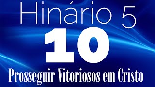 HINO 10 CCB Prosseguir Vitoriosos em Cristo HINARIO 5 COM LETRAS
