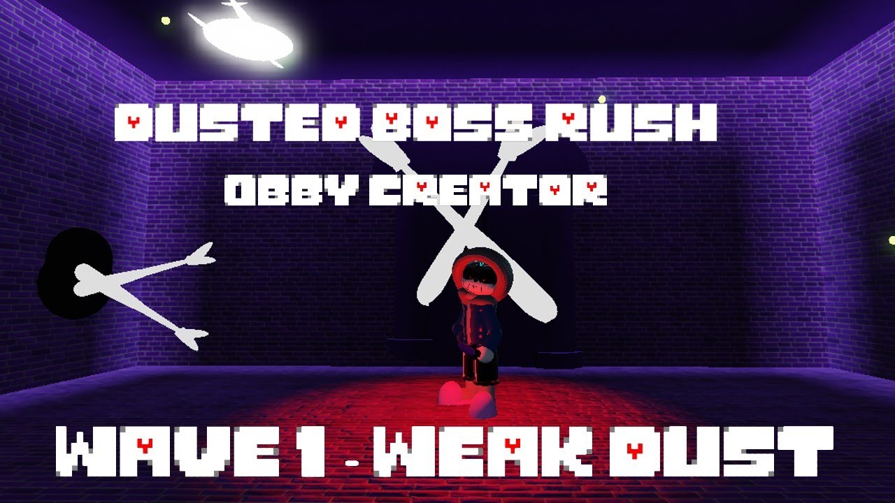 Dusted Boss rush - Weak Dust [Obby Creator]