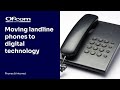 Moving landline phones to digital technology