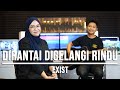 DIRANTAI DIGELANGI RINDU - EXIST (LIVE COVER INDAH YASTAMI)