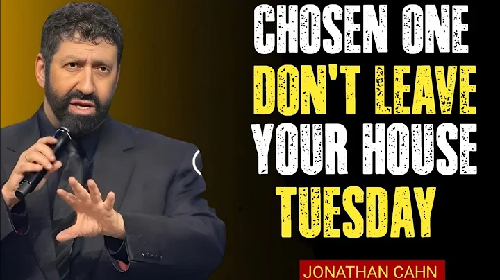 “Chosen One, Don’t Leave Your House Tuesday — A Prophetic Warning” | Jonathan Cahn 