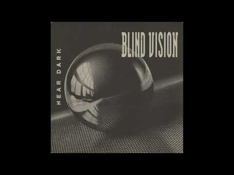 Blind Vision — Blind Vision – Near Dark (Dark Version) / Get Out (Of Me) / Vietnam (Nam Redylalc Mix)   1992