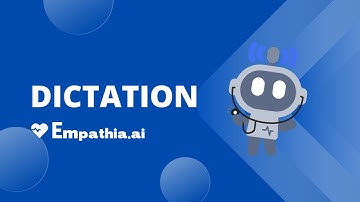 Dictation in Empathia AI