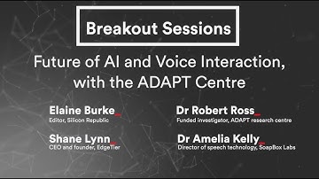 Future of AI and Voice Interaction in association with the ADAPT Centre