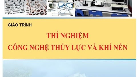 GIÁO TRÌNH TINH GỌN | Giáo trình Thí nghiệm công nghệ thủy lực và khí nén