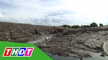 Bến Tre: Bãi rác An Hiệp giảm được hơn 95% mức độ ô nhiễm | THDT