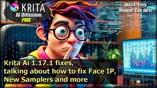 Krita Ai 1.17.1 fixes, talking about how to fix Face IP, new Samplers and more