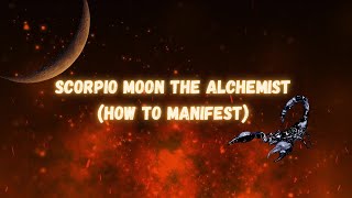 Scorpio Moon The Alchemist (how to develop your manifesting powers)