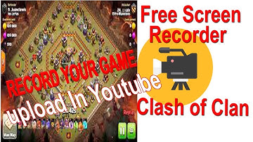 Best Screen Screen Recorder for Clash of clan Game. Record Your COC Game.