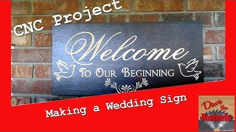 Making a Wedding sign on the CNC