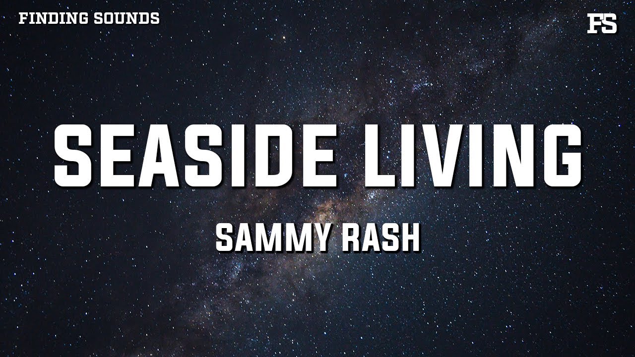 Sammy Rash Quotes sammy rash - seaside living (Lyrics) - YouTube