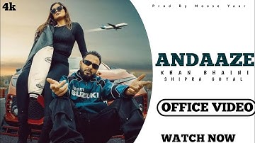 ANDAAZE (Official Video) - Khan Bhaini | Shipra Goyal | Guri Nimana | New Punjabi Songs 2024