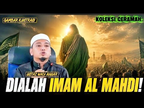 DIALAH IMAM AL MAHDI‼️KOLEKSI CERAMAH