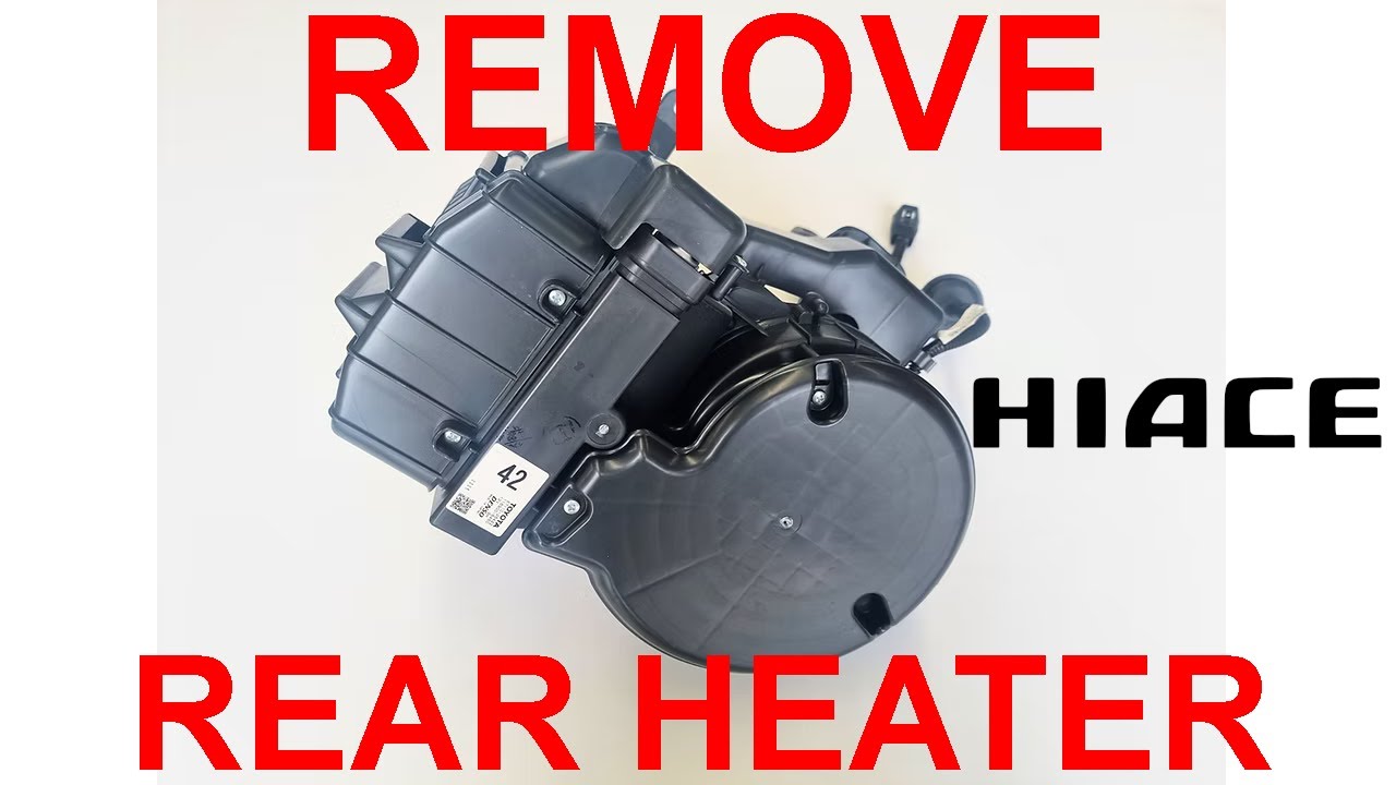 How To Remove The Rear Heater In A Toyota HiAce Van YouTube how-to-remove-the-rear-heater-in-a-toyota-hiace-van-youtube