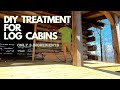 LOG CABIN TREATMENT. How to keep the logs from rotting forever.