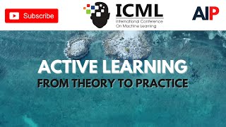 Active Learning | Tutorial on Active Learning from Theory to Practice | ICML