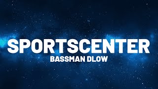 BossMan Dlow - SportsCenter (Lyrics)