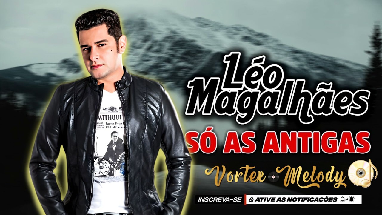 🌟LÉO MAGALHÃES – SÓ AS ANTIGAS / PLAYLIST OFICIAL / MÚSICAS ROMÂNTICAS🌟