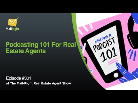 #301 Mail-Right Show Podcasting 101 For Real Estate Agents