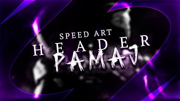 SPEED ART | Header for Pamaj | Erlanz