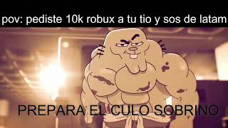 POV Pediste 10k robux a tu tio y sos de latam