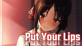 Nightcore - Put Your Lips