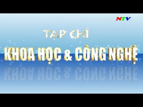 Tạp chí Khoa học và Công nghệ - Tháng 11-2022 | NTV - youtube